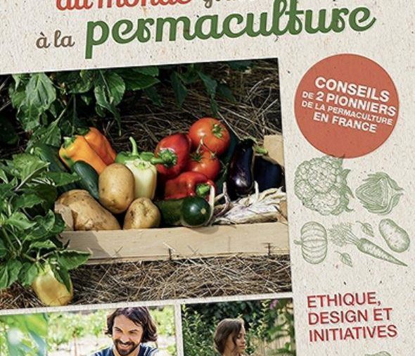 Transformer sa vision du monde grâce à la Permaculture